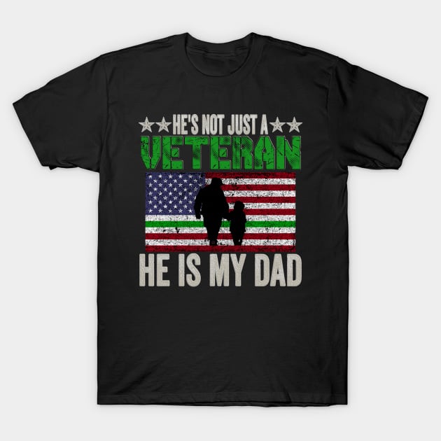 He's Not Just A Veteran, He Is My Dad T-Shirt by Turnbill Truth Designs